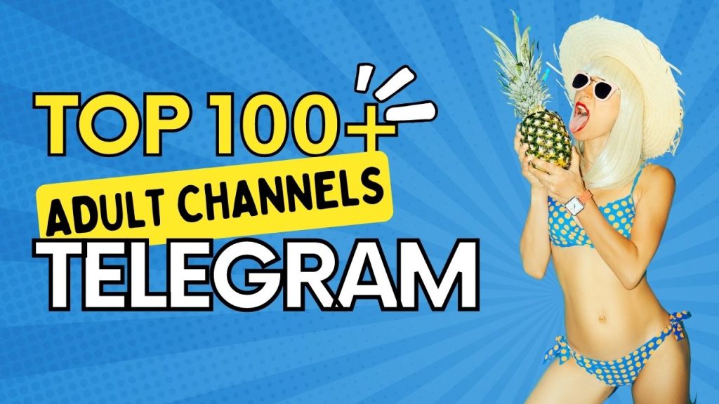 100+ Best Telegram Adult Channels | Latest Telegram Porn Channels 2023