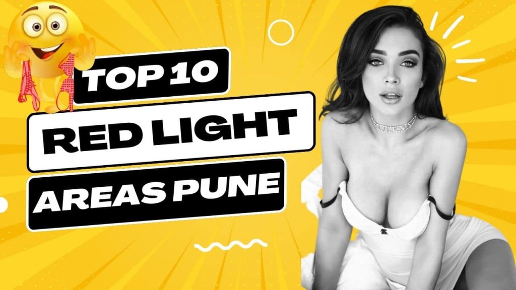 Top 10 Pune Red Light Area : Exploring the Dark Side of the City