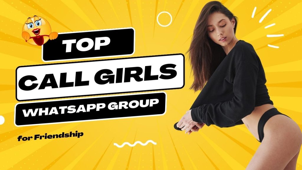 5000+ Real Sexy Call Girls WhatsApp Group For Friendship - Join Now!