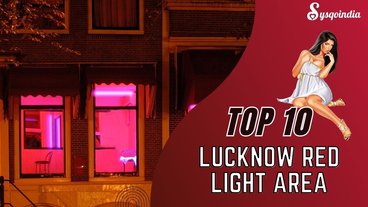 Top 10 Red Light Areas In Lucknow With Names Rates And Locations 7053