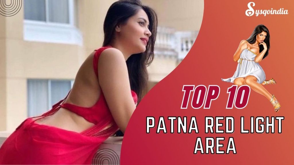 Top 10 Red Light Areas in Patna