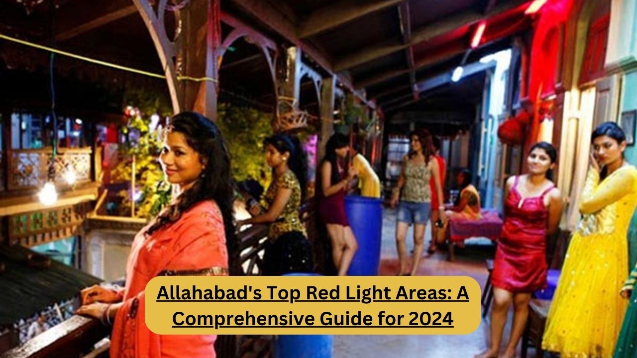 Allahabad's Top Red Light Areas: A Comprehensive Guide for 2024