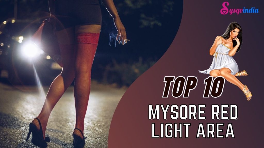 Top 10+ Red Light Areas in Mysore