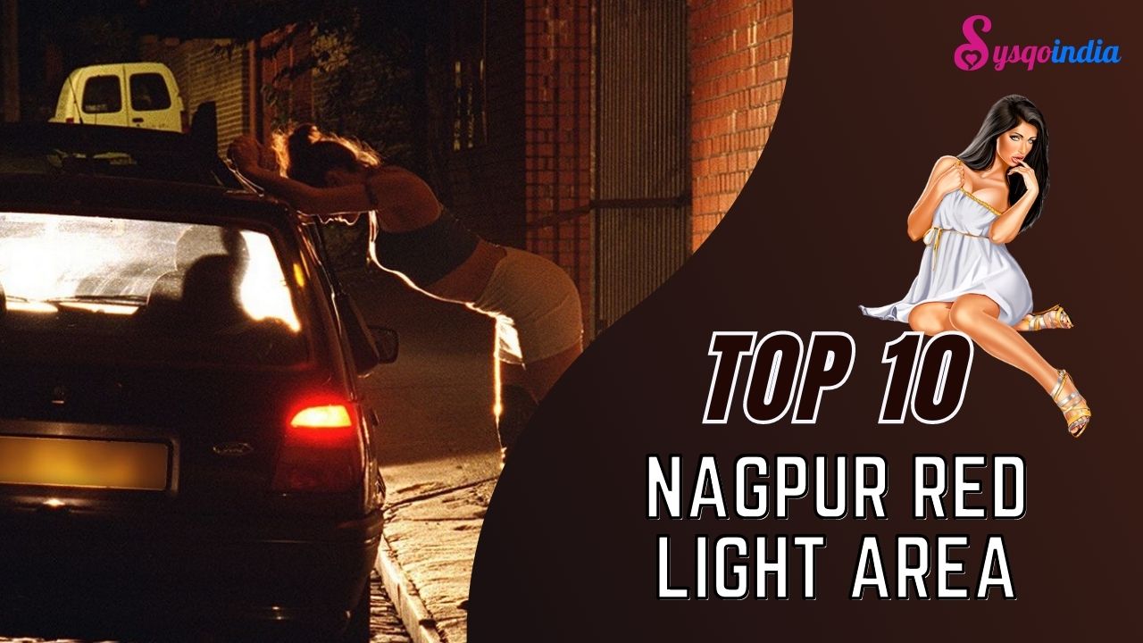 Ganga Jamuna Nagpur Xxx - Top 10 Nagpur Red Light Area, Ganga Jamuna Red Light Area -