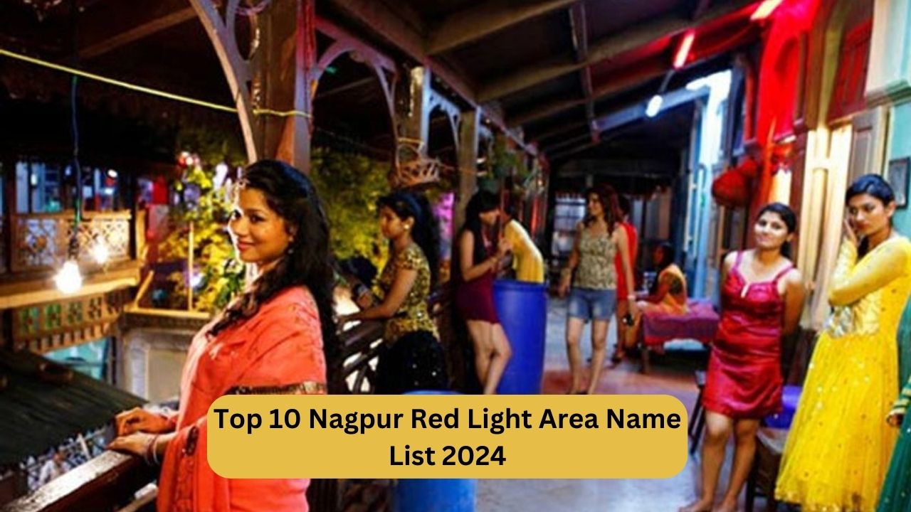Top 10 Nagpur Red Light Area Name List 2024